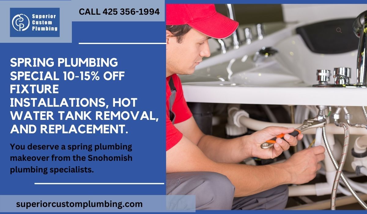 Spring Plumbing Special 10-15% Off Fixture Installations, Hot Water Tank Removal, and Replacement.