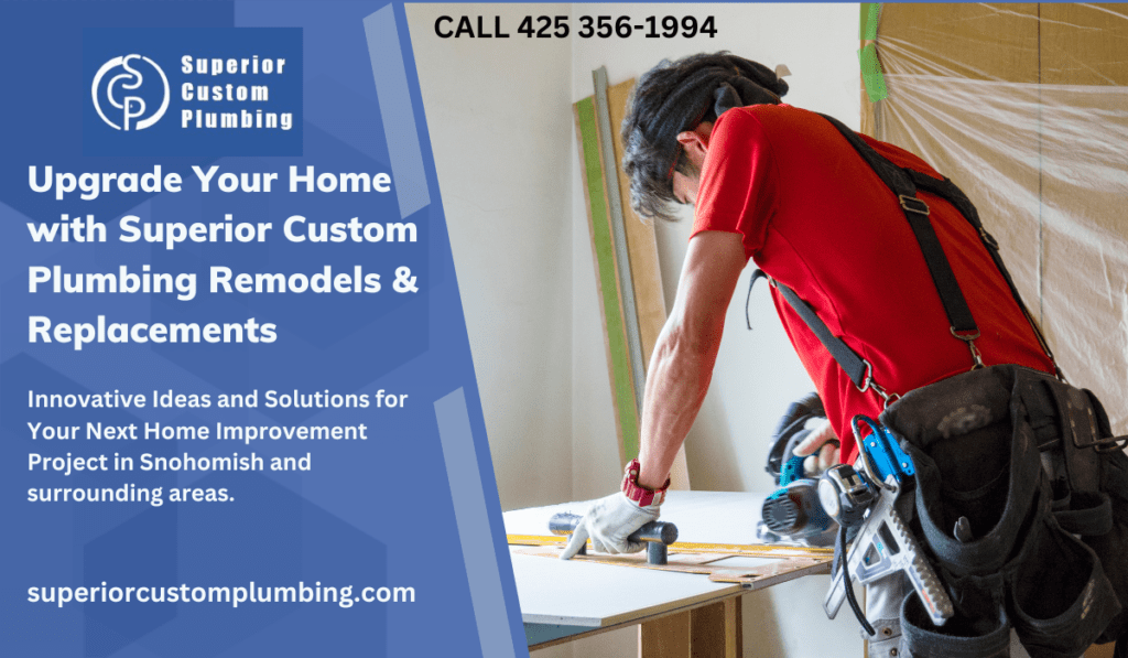 Upgrade Your Home with Superior Custom Plumbing Remodels & Replacements