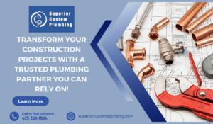 Transform Your Construction Projects with a Trusted Plumbing Partner You Can Rely On!